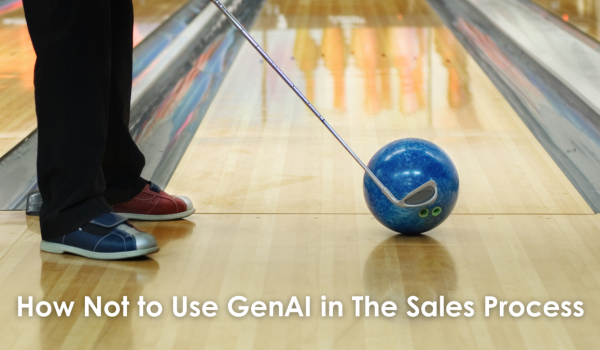 How not to use genAI in the sales process